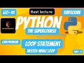 Python-Programming Language The SuperCourse Lec - 41 Loop statement Nested While loop