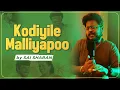 Download Lagu Kodiyile Malligai Poo ǀ Kadalora Kavithaigal | Sai Sharan #ilayaraja