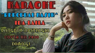 Download ☆BERCERAI KASIH~IDA LAILA~KARAOKE~COVER KN 2400// MP3