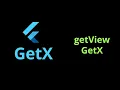 GetView GetX Tutorial - Flutter 2 5 Android iOS Mobile App Development Course for Beginners 2022