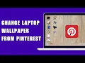 NEW UPDATE How to Change Your Laptop Wallpaper from Pinterest Pictures