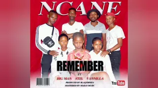 ncane remember feat big man stix u0026 vanilla