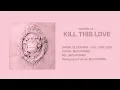 Download Lagu [COVER] BLACKPINK - Kill This Love [Acapella Ver.]