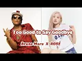 Download Lagu ROSÉ(로제) X Bruno Mars(브루노 마스) - 'Too Good To Say Goodbye' (edited FULL Ver.)