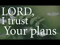 LORD I Trust Your Plans for My Life Christian Prayer for Surrender and Peace