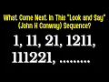 What Number Comes Next in This Look and Say John H Conway Sequence