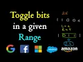 Toggle bits in a given range