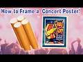 How to frame a Concert Poster Tutorial and walk through