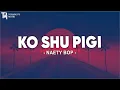 Ko Shu Pigi - Naety Bop (Lirik) Lagu Timur 2024