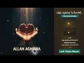 Allah Aghisna الله أغثنا – Lagu Religi Syahdu | Versi Menyentuh Hati (Lirycs Video Music)