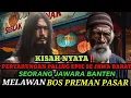 Lagu KISAH NYATA❗SEORANG JAWARA BANTEN DI TANT4NG PREMAN SOK JAGO DI PASAR