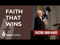 Pastor John Hagee - Faith That Wins