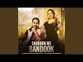 Lagu Sandook Me Bandook
