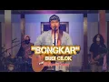 Download Lagu BONGKAR (Iwan Fals) - Cover BUDI CILOK Feat Ki Ageng Ganjur