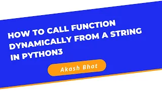 How to call function dynamically from a string in Python3 - 2022