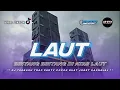 Download Lagu DJ LAUT BINTANG BINTANG DIATAS LAUT TERBARU TRAP PARTY VIRAL TIKTOK