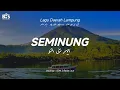 Download Lagu Seminung - Lagu Daerah Lampung (Lirik, Aksara dan Terjemahan)