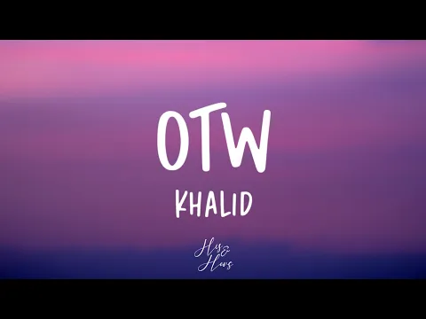 Download MP3 Khalid - OTW (Lyrics) ft. 6LACK, Ty Dolla $ign