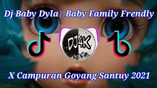 Download DJ Goyang Santuy🎶 Remix Baby Dyla | DJ Baby Family Frendy X Campuran Song Tiktok Remix 2021🎶 MP3