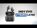 Is Skullcandy Indy Evo still worth it