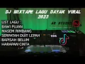 Lagu DJ MIXTAPE LAGU DAYAK VIRAL TIKTOK 2023