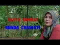 Download Lagu LAGU SUNDA TANPA MUSIK - CAHYA SUMIRAT - BUNDA CASWATI
