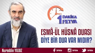 Esmâ ül Hüsnâ Duası Diye Bir Dua Var mıdır?