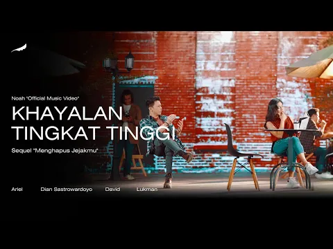 Download MP3 NOAH - Khayalan Tingkat Tinggi (Official Music Video)