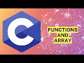 - C Programming Functions and Arrays