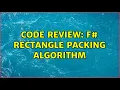 Code Review F rectangle packing algorithm 2 Solutions