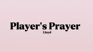 lloyd players prayer lyrics 
