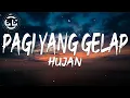 Download Lagu Hujan - Pagi Yang Gelap (Lyrics)