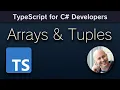Arrays and Tuples - TypeScript for C Developers