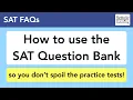 How to Use the SAT Question Bank avoid Bluebook spoilers