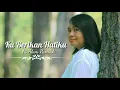 Download Lagu Kuberikan Hatiku - Ps. Alam Parirak (Official lyrics Video) || Sola Gracia Communities