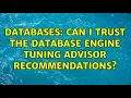 Databases Can I trust the Database Engine Tuning Advisor recommendations 2 Solutions