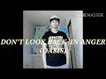 DON'T LOOK BACK IN ANGER(OASIS) FELIX IRWAN COVER