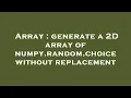 Array generate a 2D array of numpy random choice without replacement