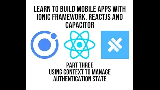 Learn to Build Mobile Apps With Ionic Framework ReactJS and Capacitor Manage Authentication State