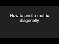Visual illustration How to print a matrix diagonally