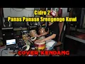 Download Lagu CIDRO 2 (PANAS PANASE SRENGENGE KUWI) - COVER KENDANG ll KOPLO JARANAN VERSION
