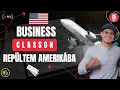 ✈️ Business Class-on Repültem Amerikába 🇺🇸
