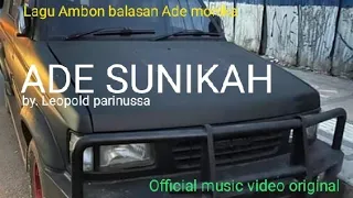 Download Lagu..ADE SUNIKA. Cipta Leopold Parinussa. ( Official Music Video ORIGINAL) MP3