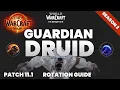 How to Tank as a Guardian Druid - Fast Effective Rotation Guide WoW 11 1 The Undermined