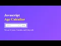 Age Calculator using JavaScript Calculate Your Age in Years Months Days