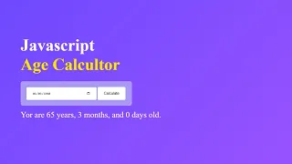 Age Calculator using JavaScript Calculate Your Age in Years Months Days