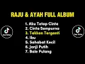 Download Lagu Raju dan Ayah full album Viral cover