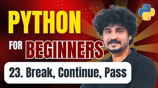 Python for Beginners 23 Break Continue and Pass Statements in Python