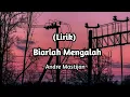 Lagu Andre Mastijan - Biarlah Mengalah || (Lirik)