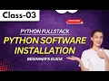 Python FullStack Class 03 Python Software Installation Beginner s Guide 91 9652532383